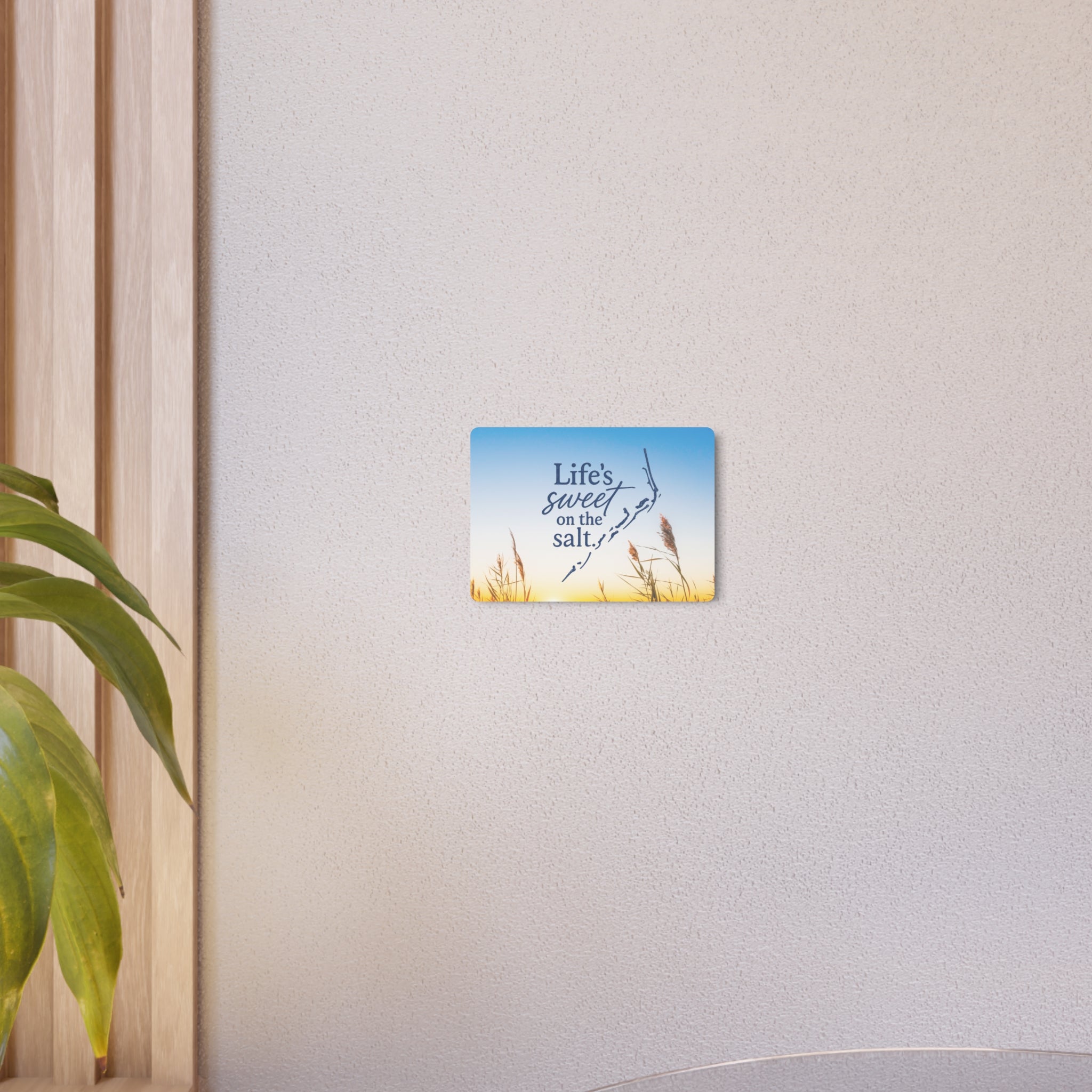 Life's Sweet on the Salt - Metal Wall Art