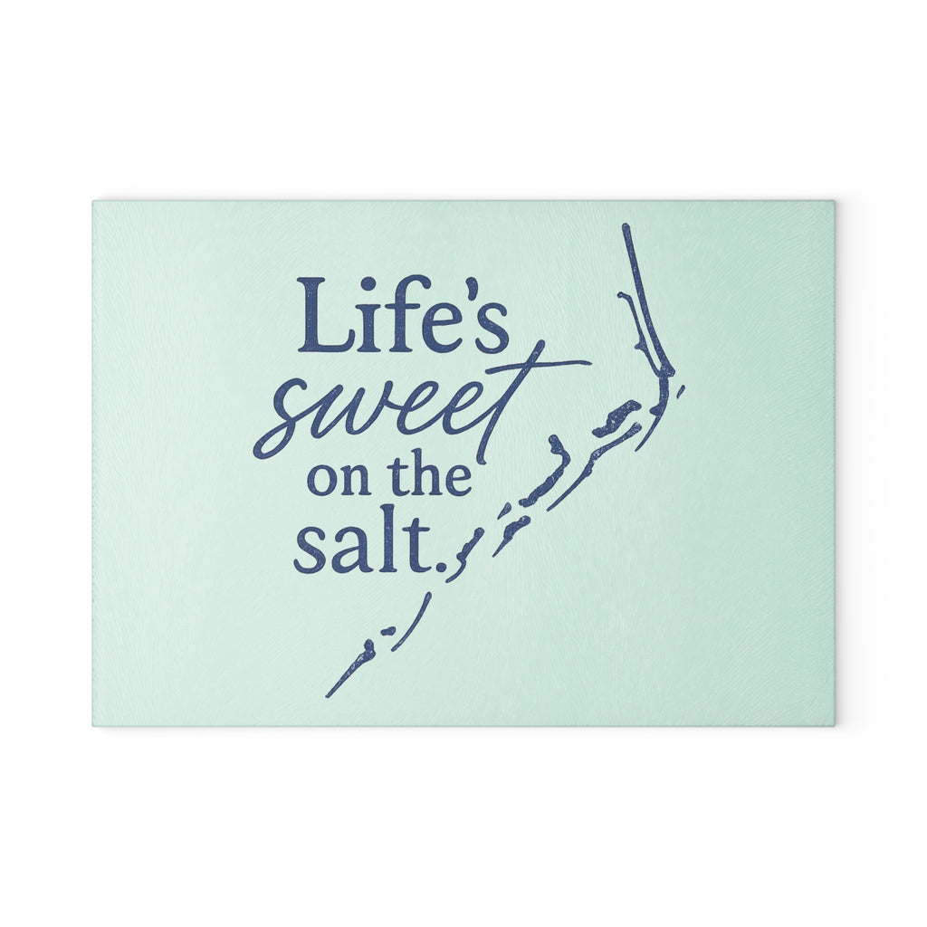 Life's Sweet on the Salt - Glass Cutting Board