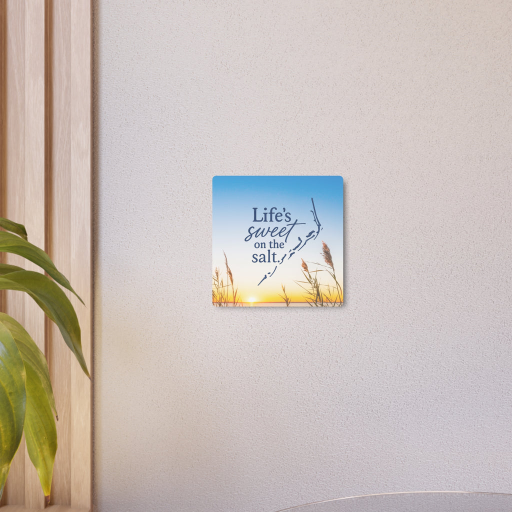 Life's Sweet on the Salt - Metal Wall Art
