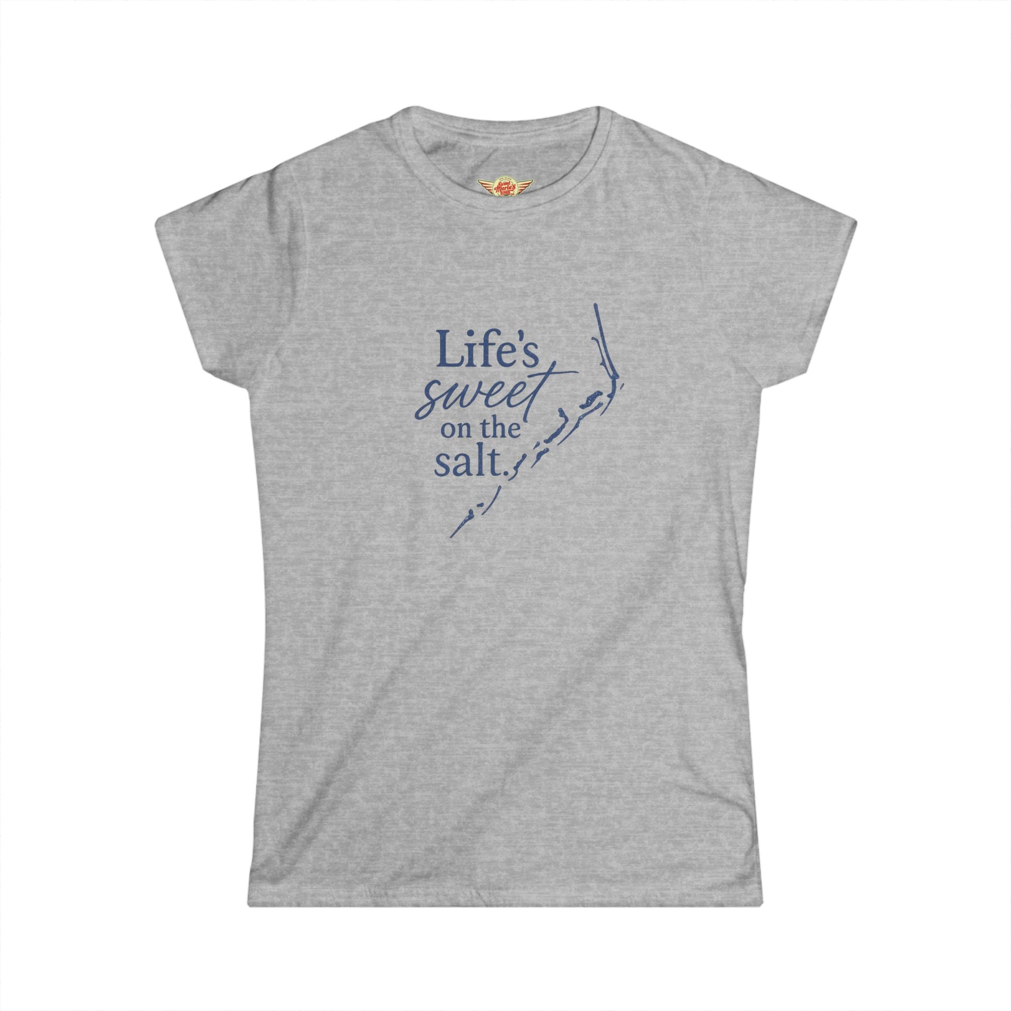Life's Sweet on the Salt - Women's T
