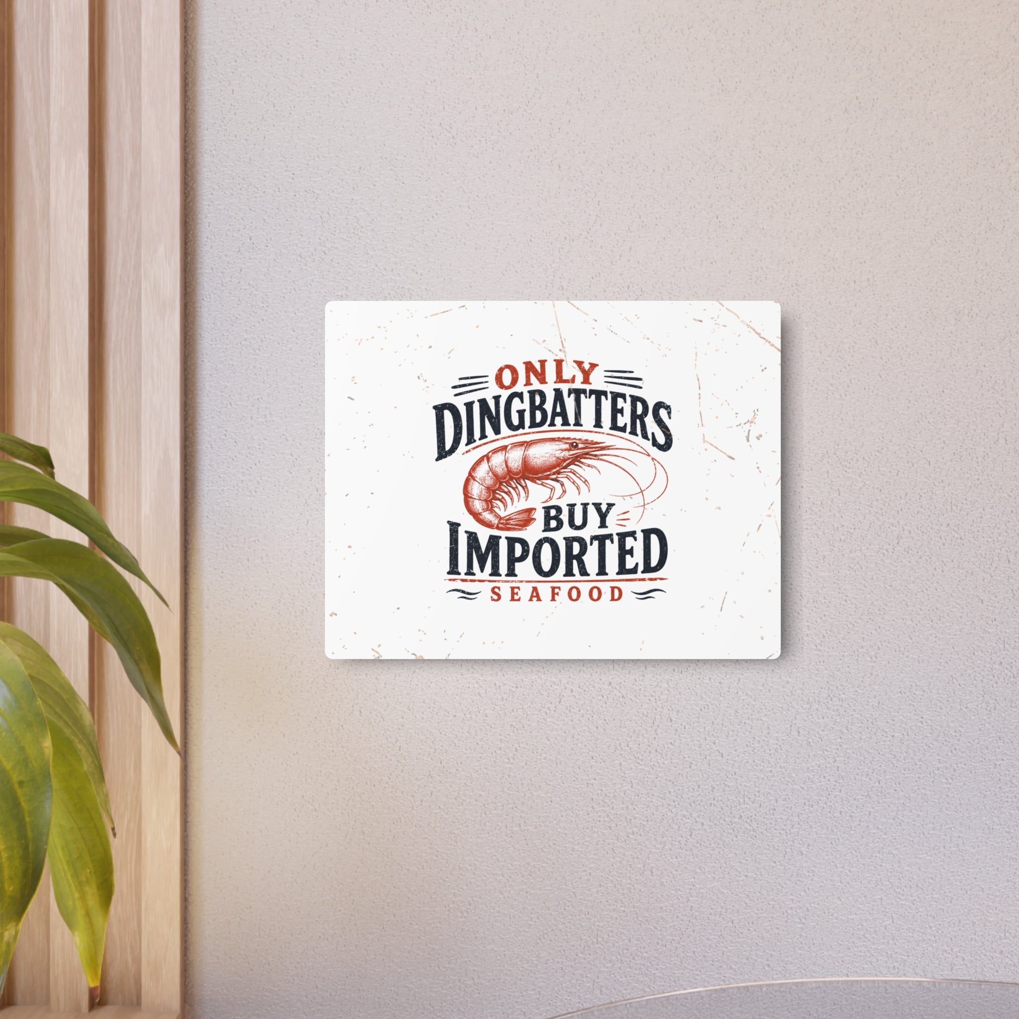 Only Dingbatters buy Imported - Metal Wall Art
