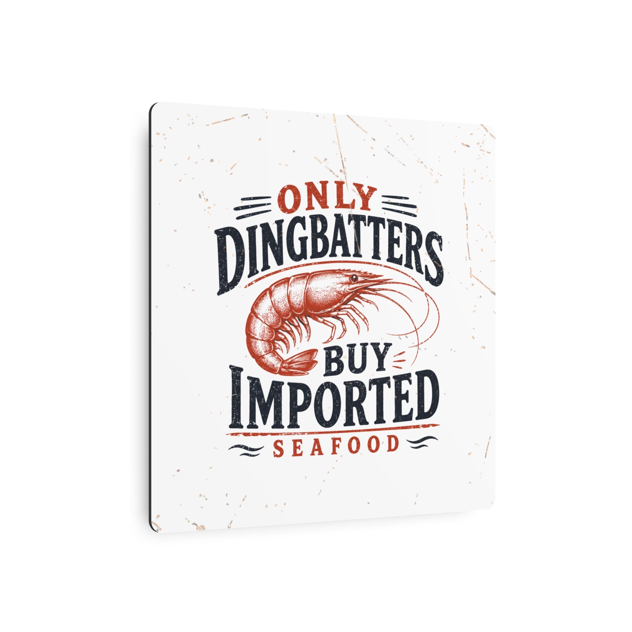 Only Dingbatters buy Imported - Metal Wall Art