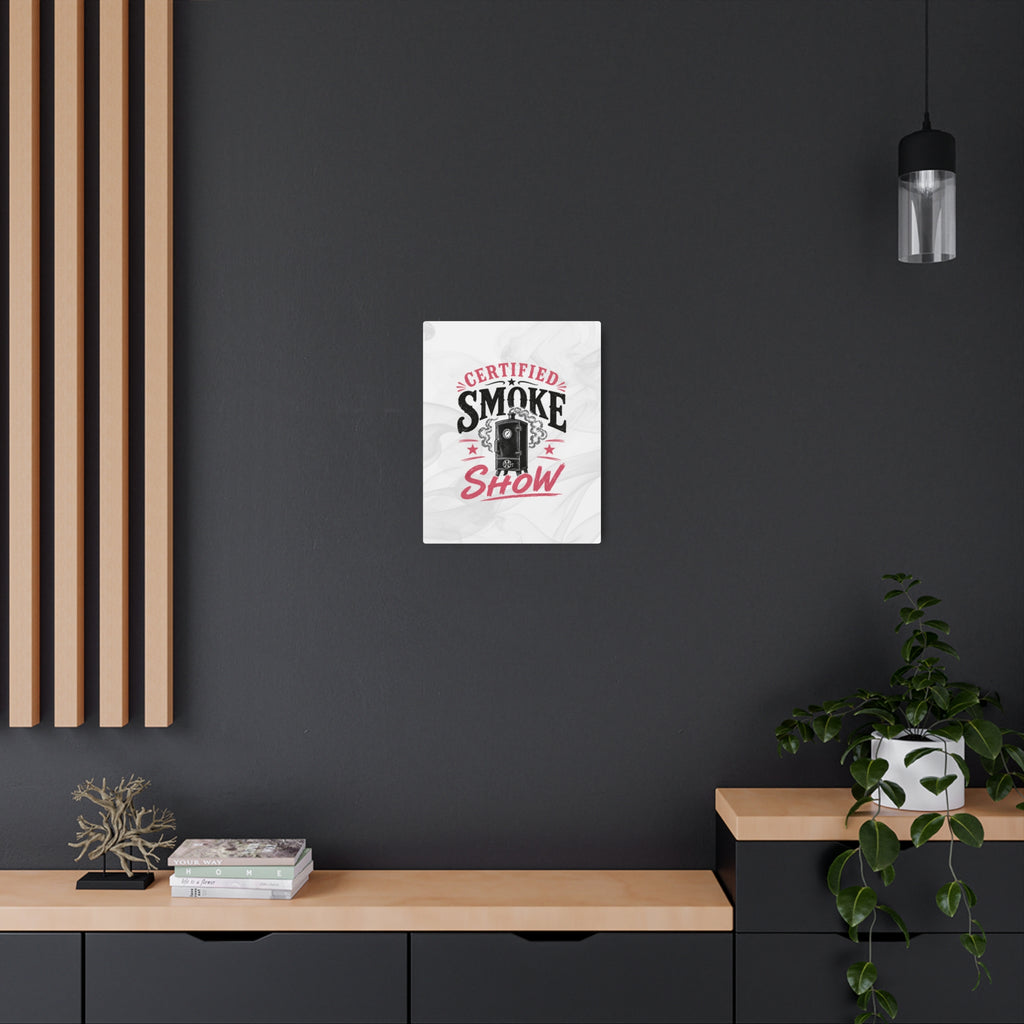 Certified Smoke Show - Metal Wall Art