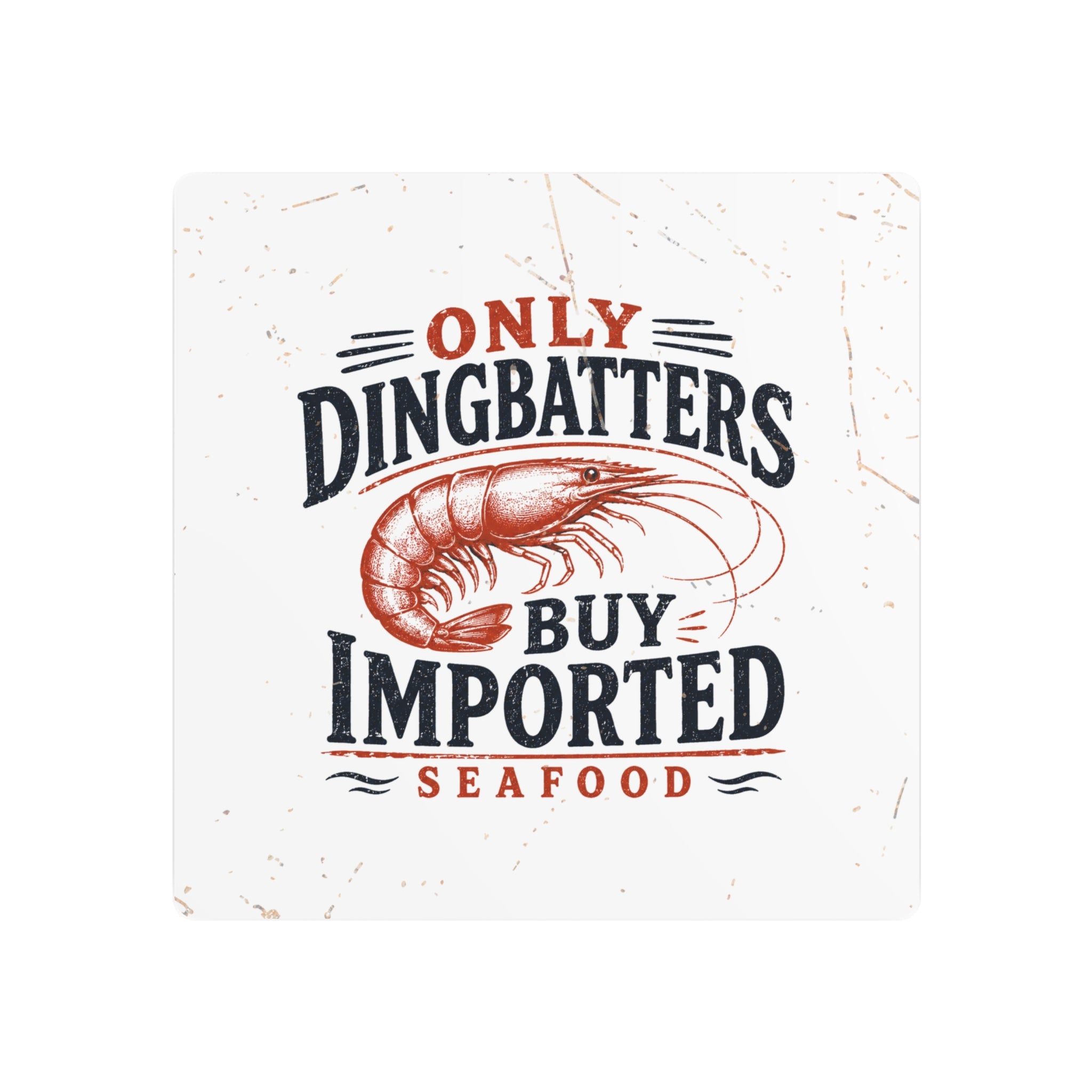 Only Dingbatters buy Imported - Metal Wall Art
