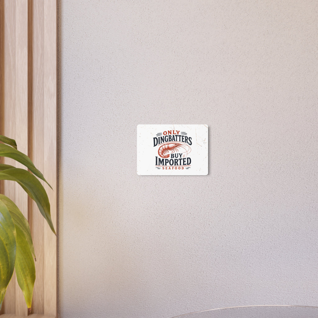 Only Dingbatters buy Imported - Metal Wall Art