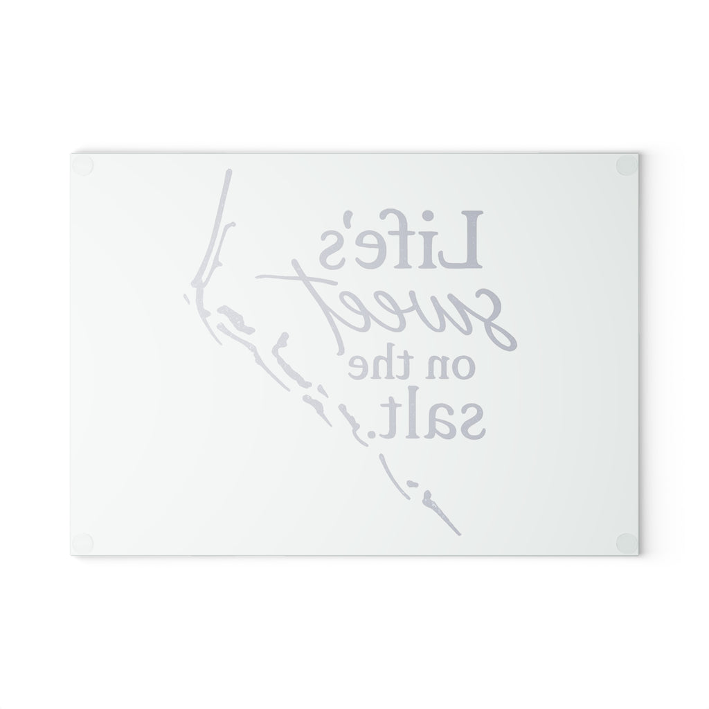 Life's Sweet on the Salt - Glass Cutting Board