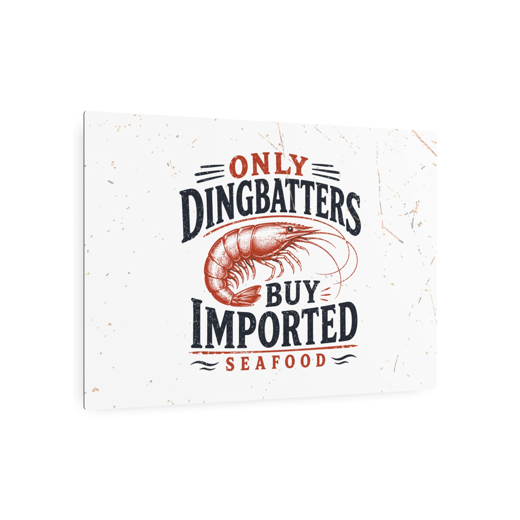 Only Dingbatters buy Imported - Metal Wall Art