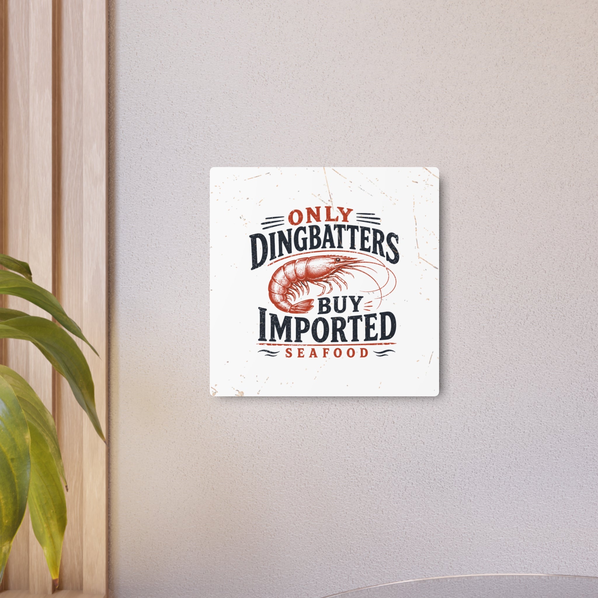 Only Dingbatters buy Imported - Metal Wall Art