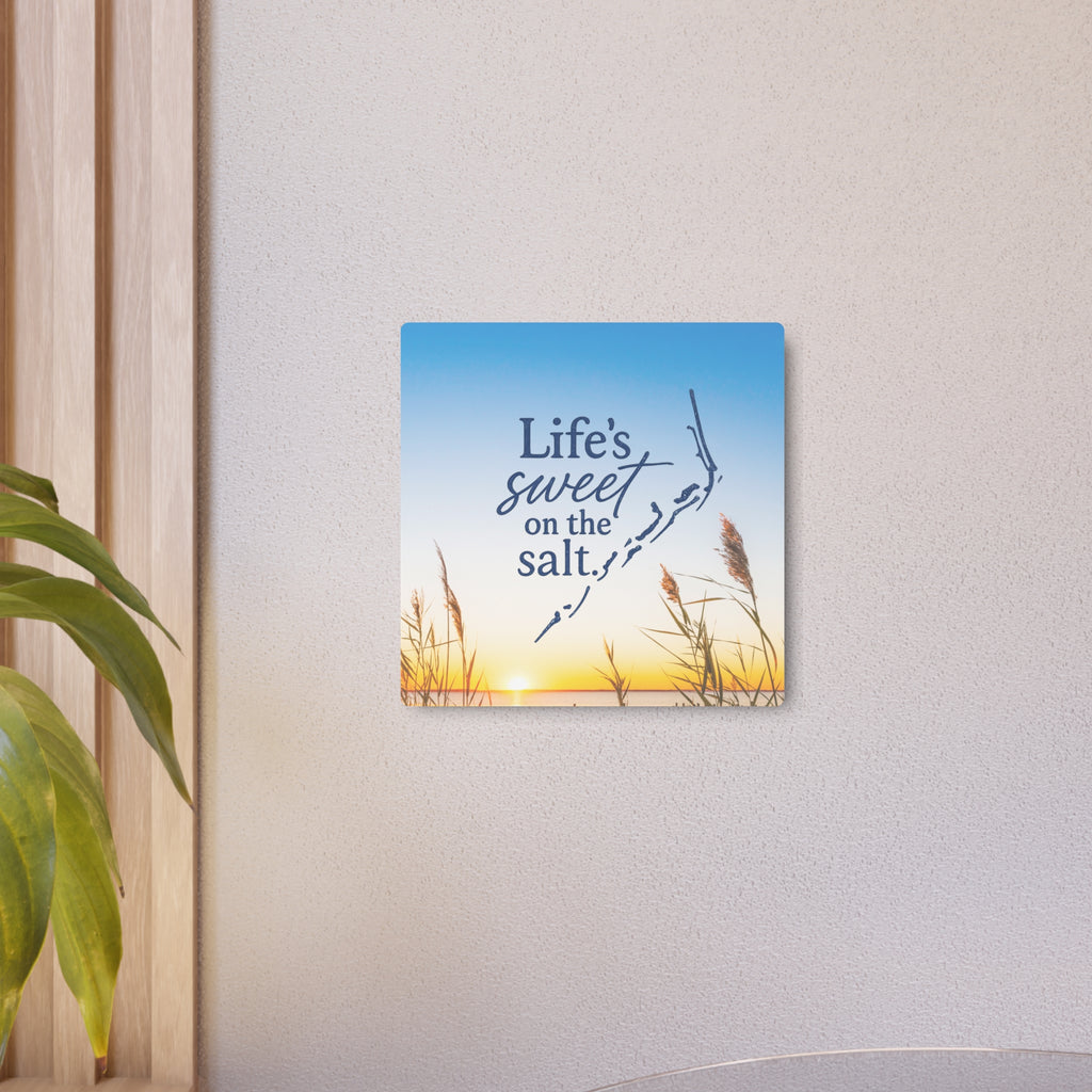 Life's Sweet on the Salt - Metal Wall Art