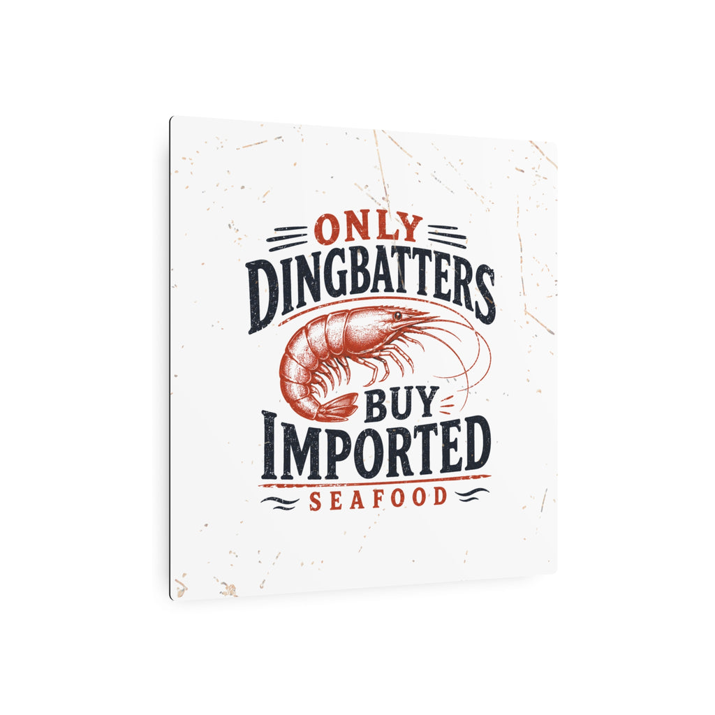 Only Dingbatters buy Imported - Metal Wall Art