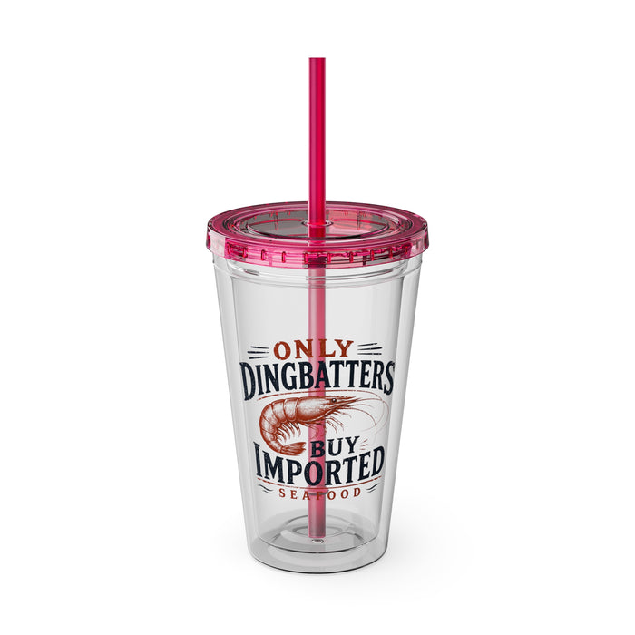 Only Dingbatters buy Imported - Clear Tumbler
