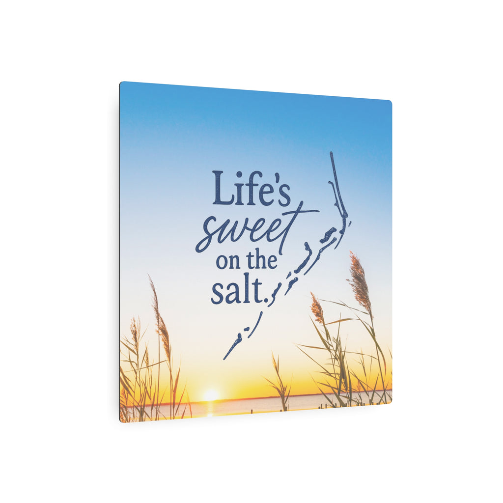 Life's Sweet on the Salt - Metal Wall Art