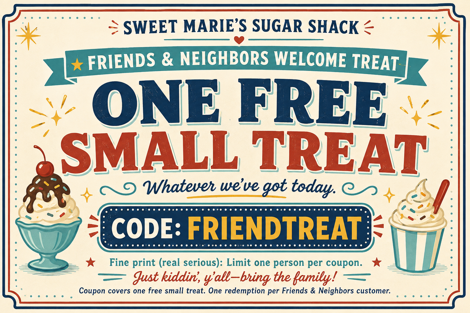 Friends & Neighbors welcome coupon for one free small Sugar Shack treat